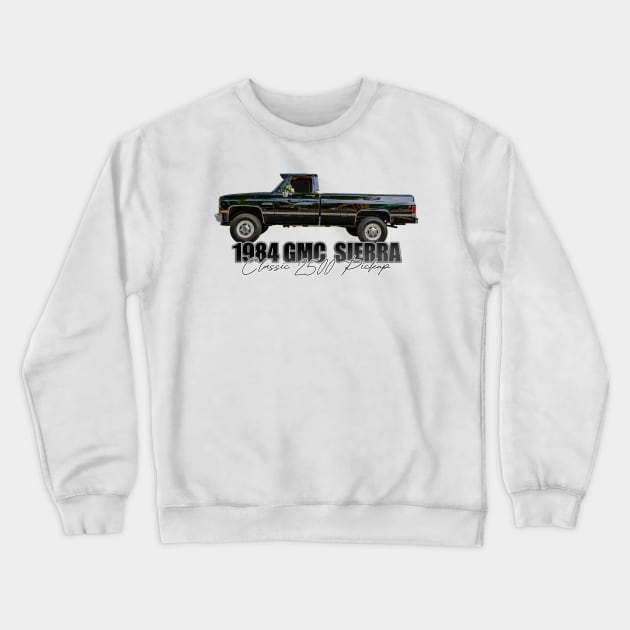 1984 GMC Sierra Classic 2500 Pickup Crewneck Sweatshirt by Gestalt Imagery